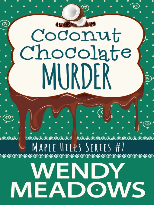 Title details for Coconut Chocolate Murder by Wendy Meadows - Available